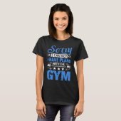 Sorry I Can Not  Workout Fitness Weightlifting T-shirt (Voorkant volledig)