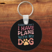 Sorry I Can't I Have Plans With My Dog  Sleutelhanger (Voorkant)