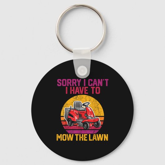 Sorry I Can't I Have To Mow The Lawn Sleutelhanger (Voorkant)