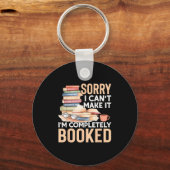 Sorry I Can't Make It I'm Completely Booked Read B Sleutelhanger (Voorkant)