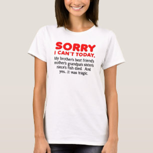 Sorry I Can't Today grappig T-shirt