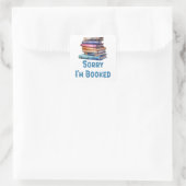 Sorry I’m Booked - Bookworm Humor Vierkante Sticker (Tas)