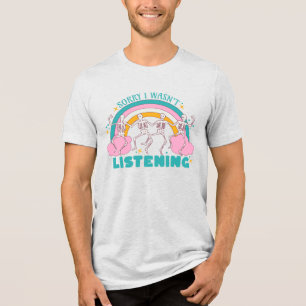 Sorry I Wasn’t Listening Dansende Skeletten Regenb Tri-Blend Shirt