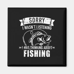 Sorry I Wasn't Listening I Was Thinking About Fish Magneet