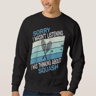 Sorry I wasn't listening I was Thinking squash ret Trui