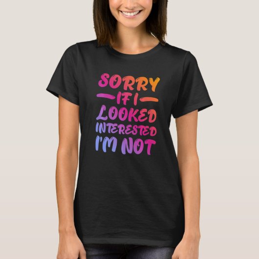 Sorry If I Looked Interested, I'm Not - Premium T-shirt (Voorkant)
