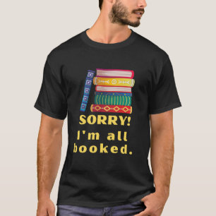 Sorry, ik ben allemaal geboekt. Een leuke boekenli T-shirt