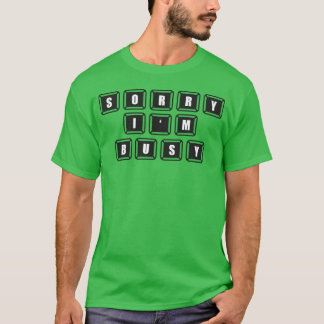 Sorry ik ben bezig Video Game Gaming Cadeaus voor T-shirt