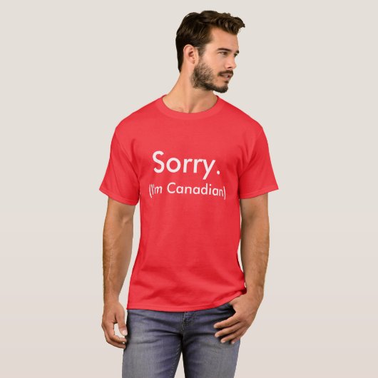 Sorry. (Ik ben Canadees) T-shirt (Voorkant volledig)