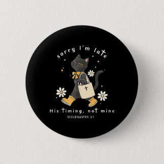 Sorry Ik Ben Laat Zijn Timing Niet De Mijne Predik Ronde Button 5,7 Cm