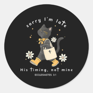 Sorry Ik Ben Laat Zijn Timing Niet De Mijne Predik Ronde Sticker