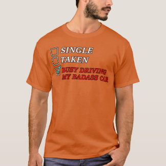 Sorry, ik ben te druk om mijn geweldige auto te ri t-shirt