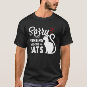 Sorry Ik Dacht Aan Katten Slogan Kat Lady T-shirt