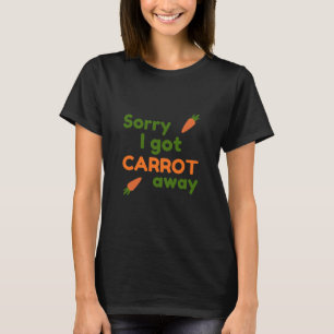 Sorry ik ging met de wortel mee t-shirt