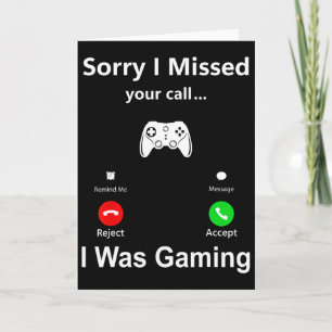 Sorry Ik Heb Je Oproep Gemist Ik Was Gamen Grappig Kaart