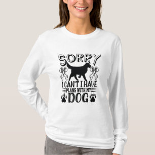 Sorry Ik Heb Plannen Met Mijn Hond Citaat T-shirt