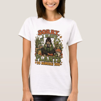Sorry, Ik Heb Planten om Jou te Negeren Funny T-Sh T-shirt