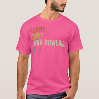 Sorry, ik kan bowlen niet vaarwel zeggen t-shirt