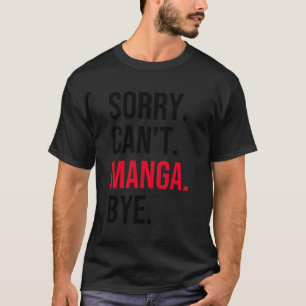 Sorry, ik kan geen manga doei t-shirt