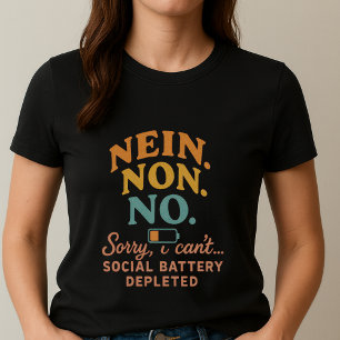 Sorry, ik kan niet Funny Introvert Tee; NEIN. NON. T-shirt