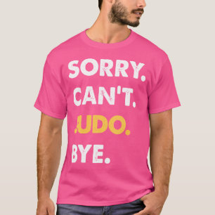 Sorry, ik kan niet judo voor grappig judo t-shirt