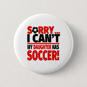 Sorry, ik kan niet, mijn dochter heeft voetbal ronde button 5,7 cm
