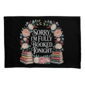 Sorry I'M Fully Booked Tonight  Kussensloop (Voorkant)