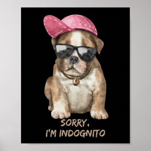 SORRY I'M INDOGNITO (English Bulldog) Poster (Voorkant)
