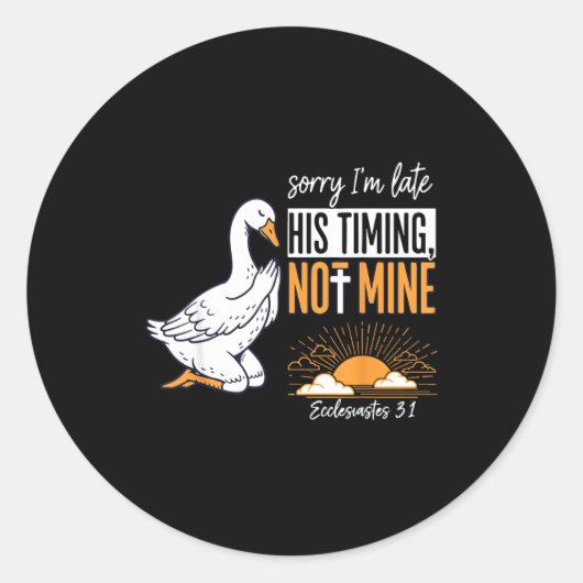 Sorry I'm Late Funny Goose Christian Bible Verse F Ronde Sticker (Voorkant)