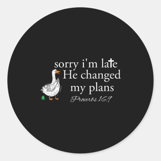 Sorry I'm Late Funny Goose Christian Bible Verse F Ronde Sticker (Voorkant)