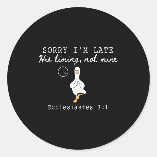 Sorry I'm Late Funny Goose Christian Bible Verse F Ronde Sticker (Voorkant)