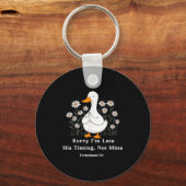 Sorry I'm Late His Timing Not Mine, Christian Goos Sleutelhanger (Voorkant)