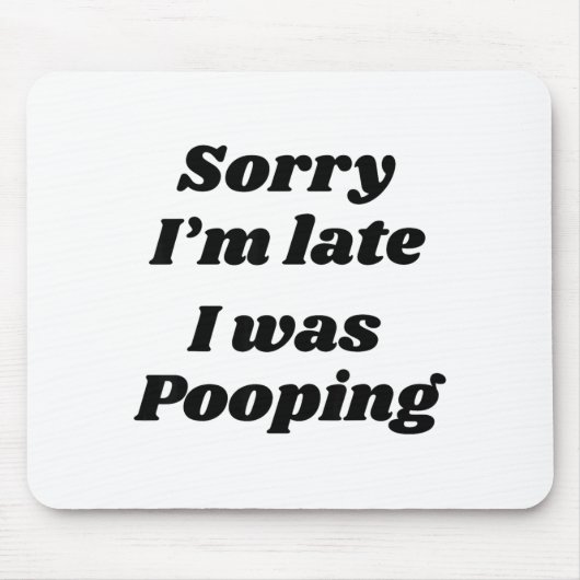 Sorry I'm Late I Was Ong  Muismat (Voorkant)