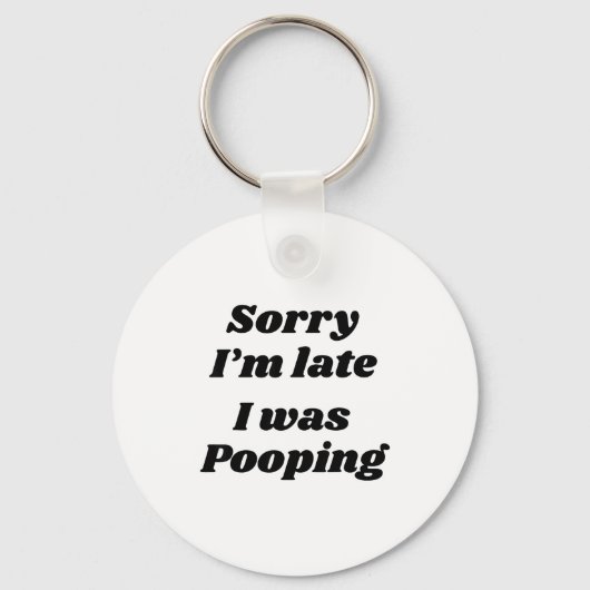 Sorry I'm Late I Was Ong Sleutelhanger (Voorkant)