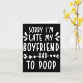 Sorry Im Late My Boyfriend Had To Op Funny Saying Kaart (Gele Bloem)