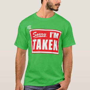 Sorry I'm Taken Vrijgezellen Bruid Trouw Engagemen T-shirt