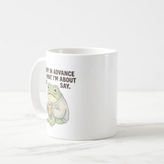 Sorry in Advance Frog Coffee Mug (Devant gauche)
