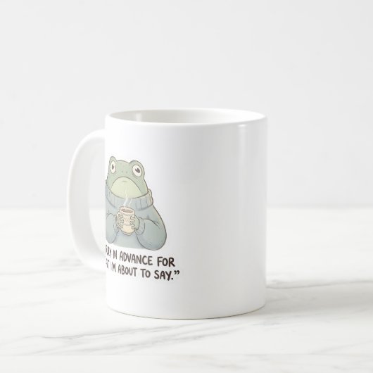 Sorry in Advance Frog Coffee Mug (Devant gauche)