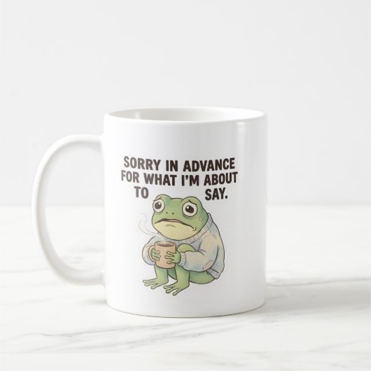 Sorry in Advance Frog Coffee Mug Koffiemok (Links)