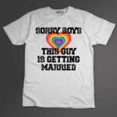 Sorry jongens, deze man gaat homo trouwen t-shirt