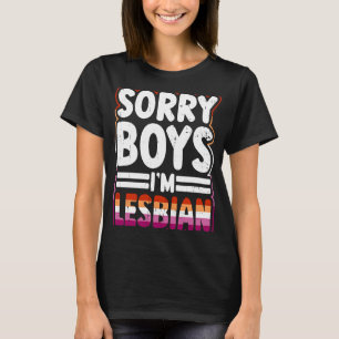 Sorry jongens, ik ben Lesbian Pride Month LGBTQ Ga T-shirt