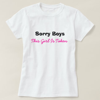 Sorry jongens Meisje neemt Funny Humor Dating T-shirt