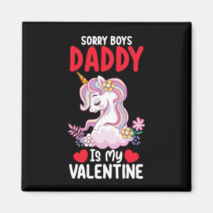 Sorry jongens papa is mijn Valentijn papa eenhoorn Magneet