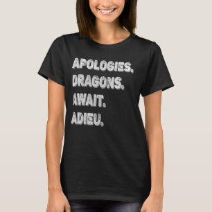 Sorry kan draken niet vaarwel zeggen - excuses, dr t-shirt