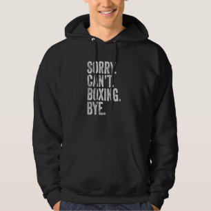 Sorry Kan Geen Boksen Vaarwel Sarcastische Memes B Hoodie