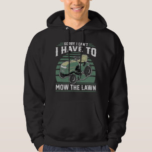 Sorry Kan Ik Niet Ik Moet Het Gazon Maaien Grappig Hoodie
