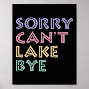 Sorry Kan Lake Bye niet Poster