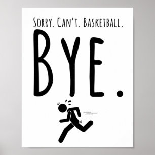 Sorry. kan niet.basketbal.bye. - Basketbal Gezegde Poster