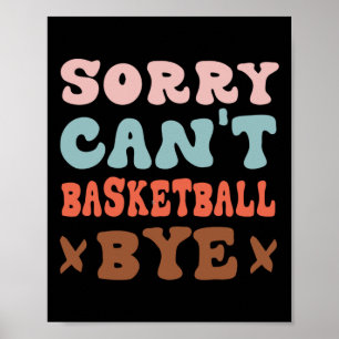 Sorry kan niet basketbal bye groovy grappig basket poster
