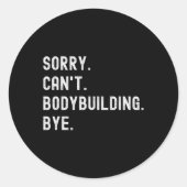 Sorry kan niet bodybuilding bye - gewichtheffen sp ronde sticker (Voorkant)